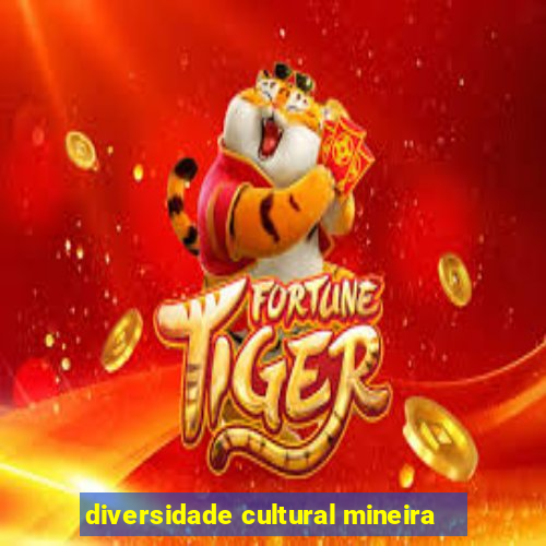 diversidade cultural mineira